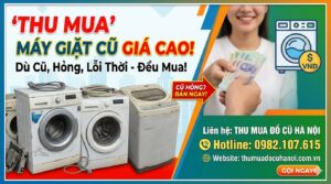 Thu Mua Máy Giặt Cũ Hà Nội Giá Cao Tận Nhà, Có Mặt Ngay 30p!