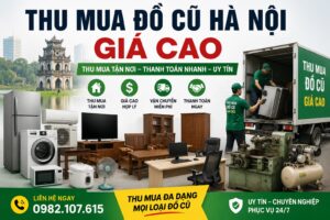 Thu Mua Đồ Cũ Hà Nội Giá Cao Tận Nơi Tháo Dỡ Miễn Phí