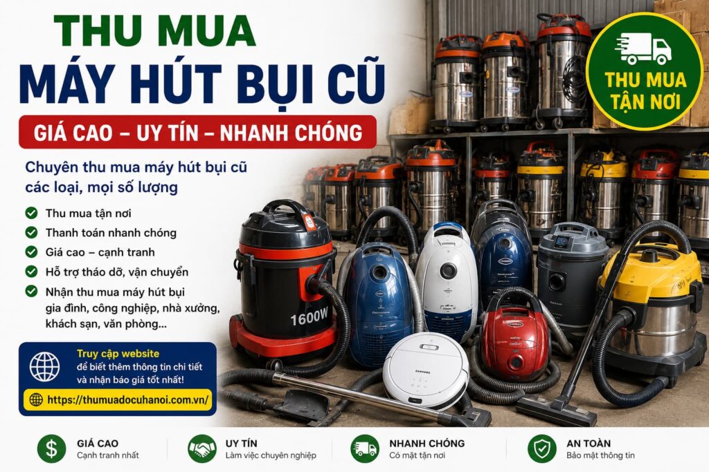 Thu Mua Máy Hút Bụi Cũ Hà Nội Định Giá Chuẩn UY TÍN