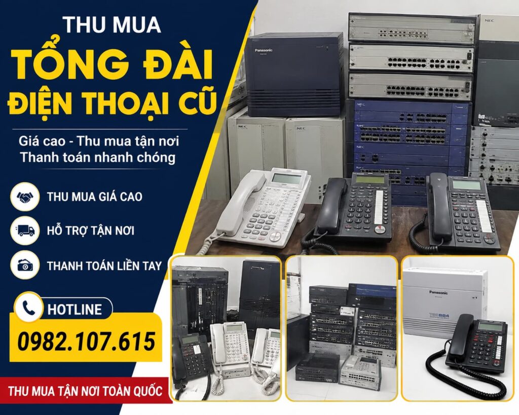 Thu Mua Tổng Đài Điện Thoại Cũ Giá Cao Báo Giá Ngay 5 Phút